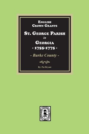 English Crown Grants, St. George Parish in Georgia, 1755-1775 image number 0