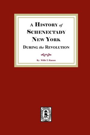 A History of Schenectady During the Revolution image number 0
