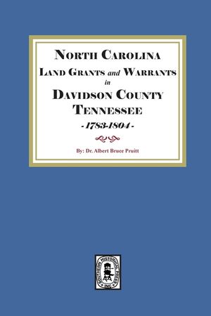 North Carolina Land Grants and Warrants in Davidson County, Tennessee, 1783-1804 image number 0