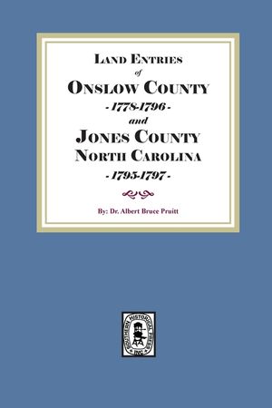 Land Entries of Onslow County, 1778-1796 and Jones County, North Carolina, 1795-1797 image number 0