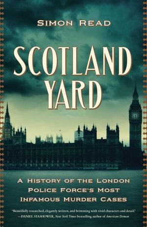 Scotland Yard: A History of the London Police Force's Most Infamous Murder Cases image number 0