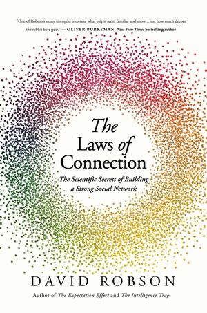The Laws of Connection: The Scientific Secrets of Building a Strong Social Network image number 0
