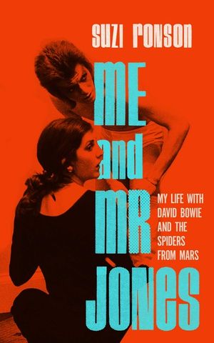 Me and Mr. Jones: My Life with David Bowie and the Spiders from Mars image number 0