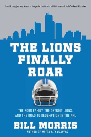 Miracle in the Motor City: How the Ford Family and the Detroit Lions Broke the Oldest Curse in the N.F.L. image number 0