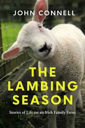 The Lambing Season: Stories of Life on an Irish Family Farm image number 0
