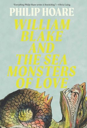 William Blake and the Sea Monsters of Love: Art, Poetry, and the Imagining of a New World image number 0