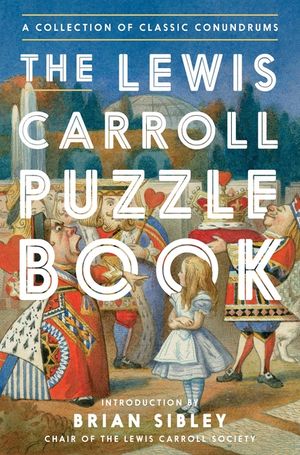 The Lewis Carroll Puzzle Book: A Collection of Classic Conundrums image number 0