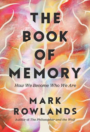 The Book of Memory: How We Become Who We Are image number 0