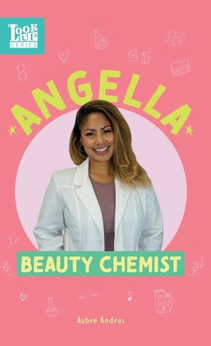Angella, Beauty Chemist: Real Women in STEAM image number 0