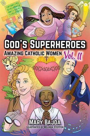 God's Superheroes: Amazing Catholic Women, Vol. II image number 0