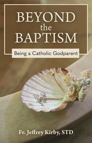 Beyond the Baptism: Being a Catholic Godparent image number 0