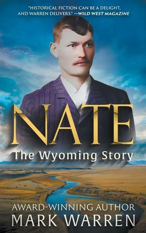 Nate the Wyoming Story: A Historical Fiction Novel image number 0
