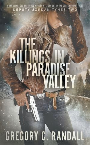 The Killings in Paradise Valley: A Deputy Jordan Tynes Modern Western Thriller image number 0