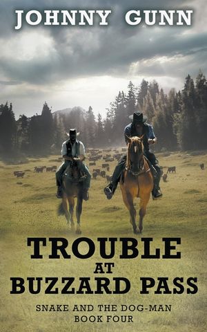 Trouble at Buzzard Pass: A Snake and the Dog-Man Classic Western image number 0