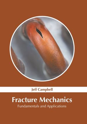 Fracture Mechanics: Fundamentals and Applications image number 0