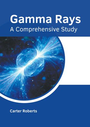 Gamma Rays: A Comprehensive Study image number 0