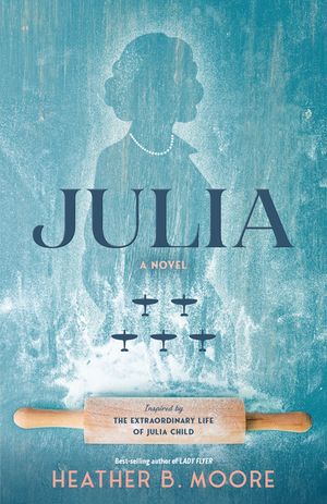 Julia: A Novel Inspired by the Extraordinary Life of Julia Child image number 0
