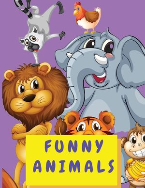Funny Animals: Coloring Activity Book for Kids 4-8 Years Old - Cute Animal Coloring Book for Toddlers Boys and Girls - Big Book Color image number 0