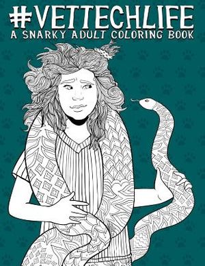 Vet Tech Life: A Snarky Adult Coloring Book image number 0