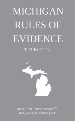 Michigan Rules of Evidence; 2022 Edition image number 0