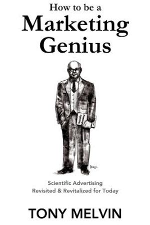 How to be a Marketing Genius: Scientific Advertising Revisited and Revitalized for Today image number 0