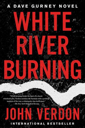 White River Burning: A Dave Gurney Novel: Book 6 image number 0