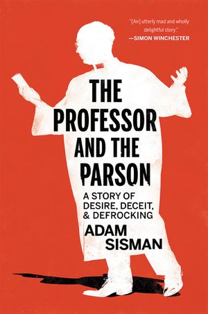 The Professor and the Parson: A Story of Desire, Deceit, and Defrocking image number 0