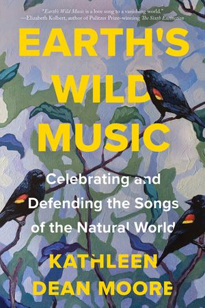 Earth's Wild Music: Celebrating and Defending the Songs of the Natural World image number 0