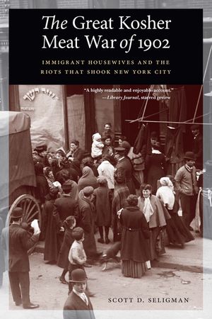 The Great Kosher Meat War of 1902: Immigrant Housewives and the Riots That Shook New York City image number 0