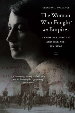 The Woman Who Fought an Empire: Sarah Aaronsohn and Her Nili Spy Ring image number 0