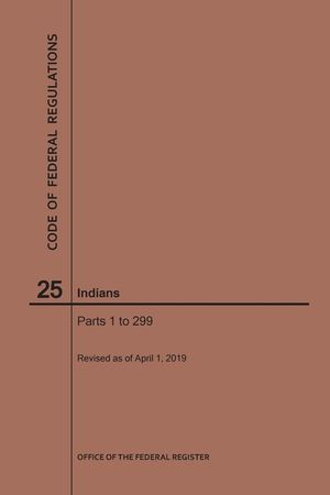 Code of Federal Regulations Title 25, Indians, Parts 1-299, 2019 image number 0