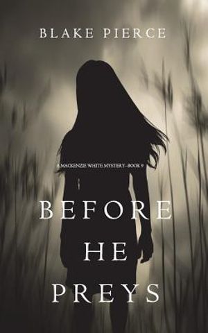 Before He Preys (A Mackenzie White Mystery-Book 9) image number 0