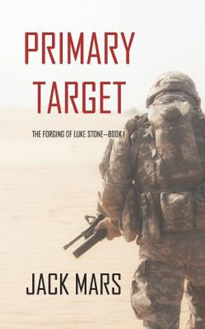 Primary Target: The Forging of Luke Stone-Book #1 image number 0