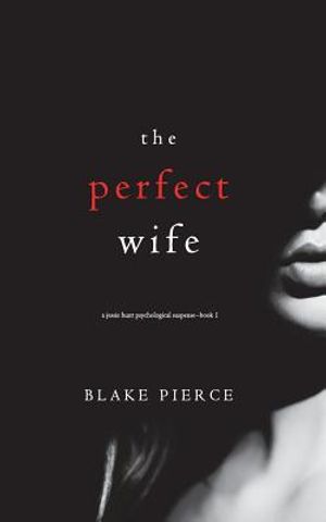 The Perfect Wife (A Jessie Hunt Psychological Suspense Thriller-Book One) image number 0