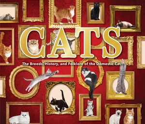 Cats: The Breeds, History, and Folklore of the Domestic Cat image number 0