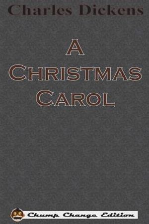 A Christmas Carol (Chump Change Edition): Illustrated by John Leech image number 0