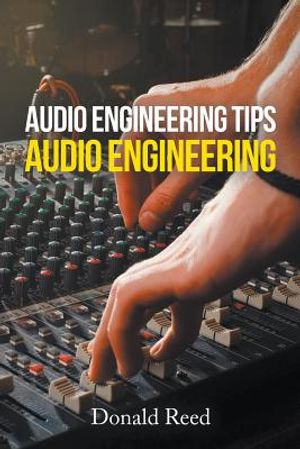 Audio Engineering Tips: Audio Engineering image number 0