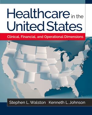 Healthcare in the United States: Clinical, Financial, and Operational Dimensions image number 0