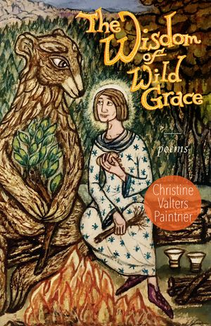 The Wisdom of Wild Grace: Poems image number 0