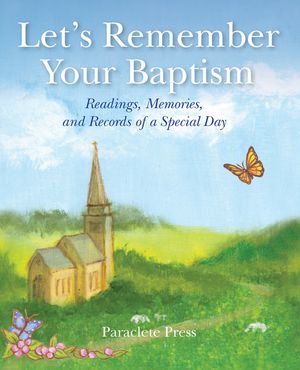 Let's Remember Your Baptism: Readings, Memories, and Records of a Special Day image number 0