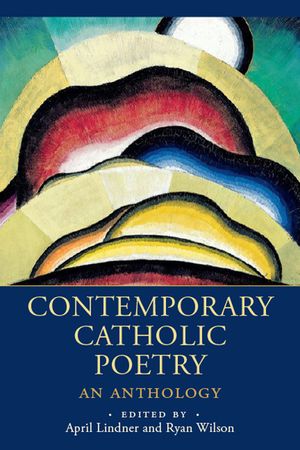 Contemporary Catholic Poetry: An Anthology image number 0