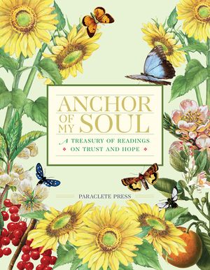 Anchor of My Soul: A Treasury of Readings on Trust and Hope image number 0