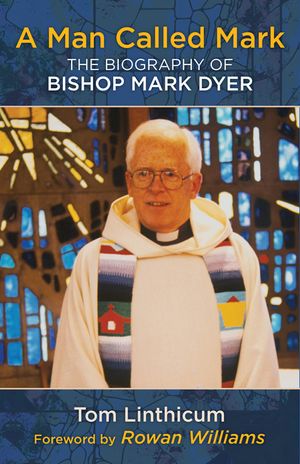 A Man Called Mark: The Biography of Bishop Mark Dyer image number 0