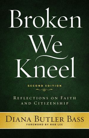 Broken We Kneel: Reflections on Faith and Citizenship image number 0