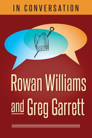 In Conversation: Rowan Williams and Greg Garrett image number 0
