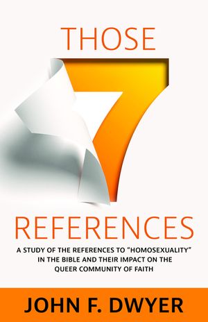 Those Seven References: A Study of Homosexuality in the Bible and Its Impact on the Queer Community of Faith image number 0