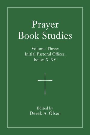 Prayer Book Studies Volume Three: Initial Pastoral Offices, Issues 10-15 image number 0