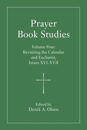 Prayer Book Studies Volume Four: Revisiting the Calendar and Eucharist, Issues 16-17 image number 0