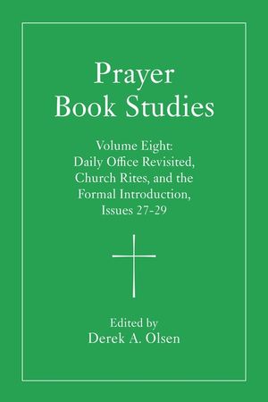 Prayer Book Studies Volume Eight: Daily Office Revisited, Church Rites, and the Formal Introduction, Issues 27-29 image number 0
