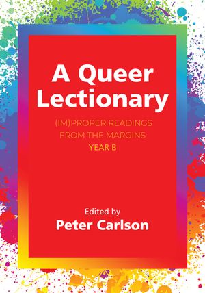 Queer Lectionary: (Im)Proper Readings from the Margins - Year B image number 0